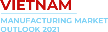Vietnam Manufacturing Market Outlook 2021